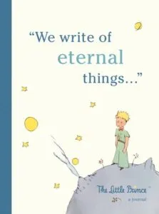 The Little Prince: A Journal : We write of eternal things de Running Press