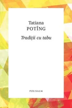 Tradiții cu tabu de Tatiana Poting