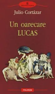 Un oarecare Lucas de Julio Cortazar