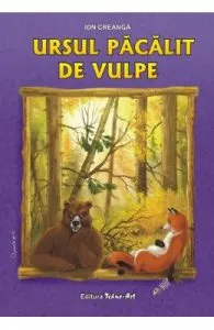Ursul pacalit de vulpe de Ion Creanga