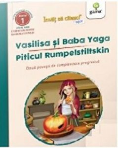 Vasilisa si Baba Yaga. Piticul Rumpelstiltskin. Doua povesti de complexitate progresiva