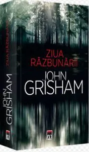 Ziua razbunarii - ed. buz de John Grisham