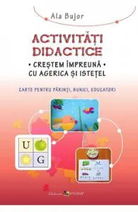Activitati didactice. Crestem impreuna cu Agerica si Istetel de Ala Bujor