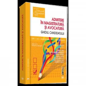 Admitere in magistratura si avocatura. Ghidul candidatului