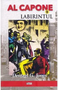 Al Capone vol.9: Labirintul de Dentzel G. Jones