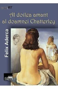 Al doilea amant al doamnei Chatterley de Felix Aderca