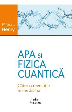 Apa si fizica cuantica. Catre o revolutie in medicina
