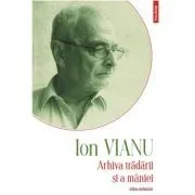 Arhiva tradarii si a maniei de Ion Vianu