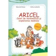 ARICEL. Caiet de matematica si explorarea mediului clasa I de Celina Iordache
