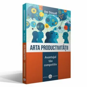 Arta productivitatii de Jim Stovall
