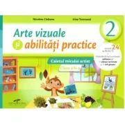 Arte vizuale si abilitati practice. Caietul micului artist. Clasa a 2-a de Nicoleta Ciobanu