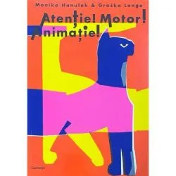 Atentie! Motor! Animatie! de Monika Hanulak
