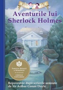 Aventurile lui Sherlock Holmes. Repovestire dupa scrierile semnate de Sir Arthur Conan Doyle - Editia a II-a