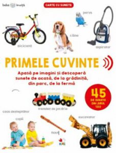 Bebe invata. Primele cuvinte. 45 de sunete din jurul tau