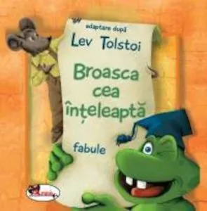 Broasca cea inteleapta, adaptare dupa fabulele lui Lev Tolstoi