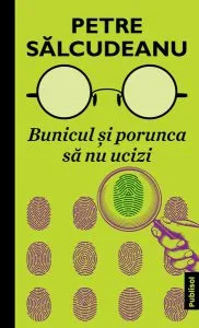 Bunicul și porunca să nu ucizi de Petre Salcudeanu
