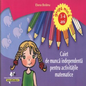 Caiet de munca independenta pentru activitatile matematice 3-4 ani