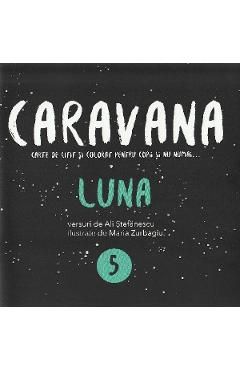Caravana: Luna. Carte de citit si colorat pentru copii si nu numai
