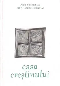 Casa creștinului de Pr. Constantin Coman