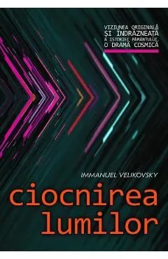Ciocnirea lumilor de Immanuel Velikovsky