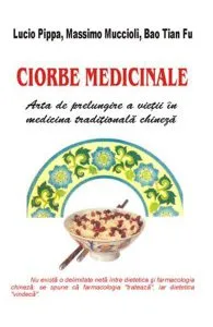 Ciorbe medicinale de Lucio Pippa,Massimo Muccioli,Bao Tian Fu