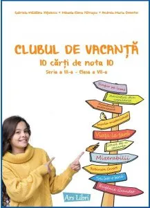 Clubul de vacanță - 10 preocupări literare - Seria a III-a - clasa a VII-a de Andreia-Maria Demeter
