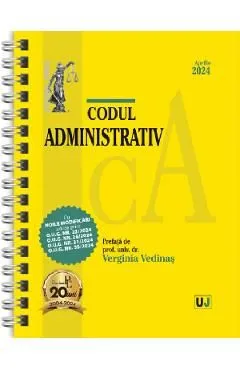 Codul administrativ Aprilie 2024 Ed. Spiralata de Verginia Vedinas