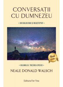 Conversatii cu Dumnezeu - Volumul IV: Trezirea speciei