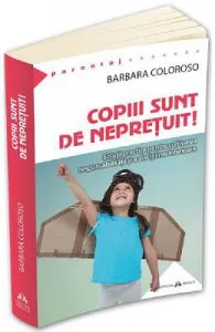 Copiii sunt de nepretuit! de Barbara Coloroso
