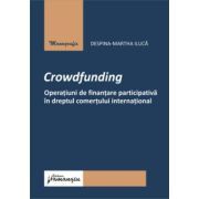 Crowdfunding. Operatiuni de finantare participativa in dreptul comertului international