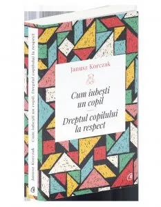 Cum iubesti un copil de Janusz Korczak