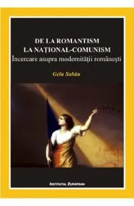 De la romantism la national-comunism de Gelu Sabau