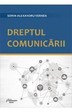 Dreptul comunicarii de Sorin-Alexandru Vernea