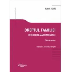 Dreptul familiei. Regimuri matrimoniale. Caiet de seminar de Marius Floare