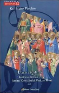 Etica crestina. Vol 2/1. Teologia morala in lumina Conciliului Vatican IIlumina de Karl Heinz Peschke