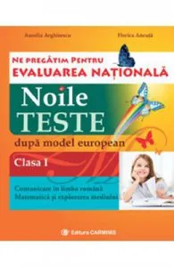 Evaluare nationala clasa 1 limba romana+matematica noile teste de Aurelia Arghirescu