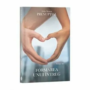 Formarea unui intreg. Prenuptial de Delia Moretti