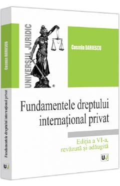 Fundamentele dreptului international privat Ed.6