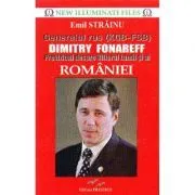 Generalul rus Dimitry Fonareff. Previziuni despre Viitorul Lumii si al Romaniei de Emil Strainu