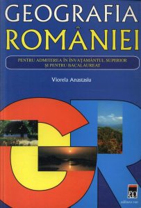 Geografia Romaniei pentru admiterea in invatamantul superior si pentru bacalaureat