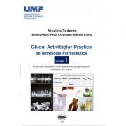Ghidul activitatilor practice de tehnologie farmaceutica, volumul 1