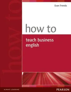How to Teach Business English de Evan Frendo