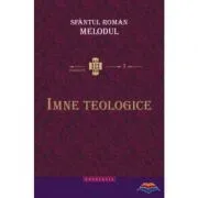 Imne teologice de Sfantul Roman Melodul
