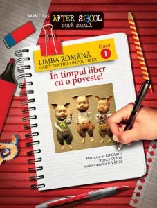 In timpul liber cu o poveste! Limba romana. Caiet pentru timpul liber. Clasa I. Editia a V-a de Bianca Sabou