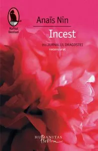 Incest. Din Jurnalul dragostei (necenzurat). Ed. a III-a de Anais Nin