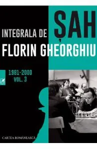 Integrala de sah 1981-2000 Vol.3 de Florin Gheorghiu