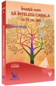 Invata cum sa intelegi cabala in 21 de zile de David Wells