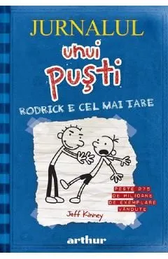 Jurnalul unui pusti Vol.2: Rodrick e cel mai tare de Jeff Kinney