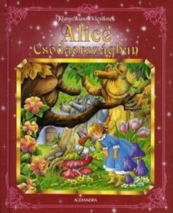 Klasszikusok kicsiknek: Alice csodaorszagban