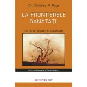La frontierele sanatatii de Christine Page